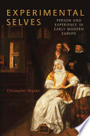 Experimental selves : person and experience in early modern Europe /