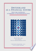 Switzerland as a Financial Centre : Structures and Policies: A Comparison at the International Level /