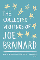 The collected writings of Joe Brainard /