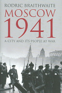 Moscow 1941 : a city and its people at war /