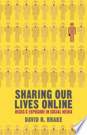 Sharing our lives online : risks and exposure in social media /