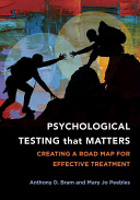 Psychological testing that matters : creating a road map for effective treatment /