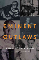 Eminent outlaws : the gay writers who changed America /