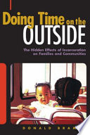 Doing time on the outside : incarceration and family life in urban America /