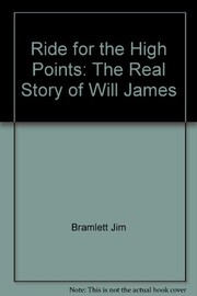 Ride for the high points : the real story of Will James /