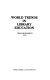 World trends in library education /