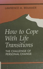 How to cope with life transitions : the challenge of personal change /