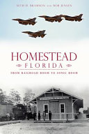 Homestead, Florida : from railroad boom to sonic boom /