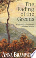 The fading of the Greens : the decline of environmental politics in the West /