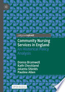 Community Nursing Services in England : An Historical Policy Analysis /
