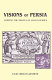 Visions of Persia : mapping the travels of Adam Olearius /