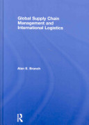 Global supply chain management and international logistics /