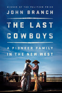 The last cowboys : a pioneer family in the new West /