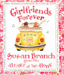 Girlfriends forever : from the heart of the home /