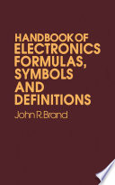 Handbook of electronics formulas, symbols, and definitions /