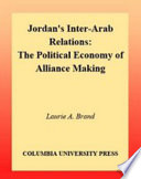 Jordan's inter-Arab relations : the political economy of alliance making /