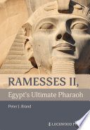 Ramesses II, Egypt's ultimate pharaoh /