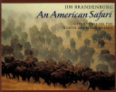 An American safari : adventures on the North American prairie /