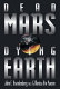 Dead Mars, dying Earth : by John E. Brandenburg and Monica Rix Paxson.