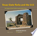 Texas state parks and the CCC : the legacy of the Civilian Conservation Corps /