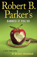 Robert B. Parker's Damned if you do /
