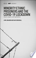 Minority ethnic prisoners and the COVID-19 lockdown : issues, impacts and implications /