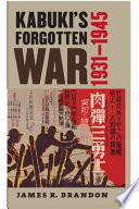 Kabuki's forgotten war : 1931-1945 /