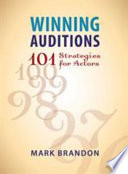 Winning auditions : 101 strategies for actors /