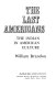 The last Americans : the Indian in American culture.