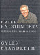 Brief encounters : meetings with remarkable people /