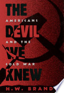 The devil we knew : Americans and the Cold War /