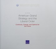 American grand strategy and the liberal order : continuity, change, and options for the future /