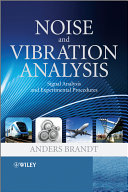 Noise and vibration analysis : signal analysis and experimental procedures /