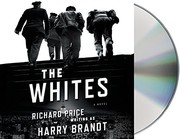 The Whites : [a novel] /