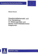 Gesellschaftsthematik und ihre Darstellung im Nibelungenlied und seinen hochmittelalterlichen Adaptionen /