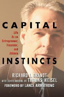 Capital instincts : life as an entrepreneur, financier, and athlete /