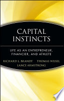 Capital instincts : life as an entrepreneur, financier, and athlete /