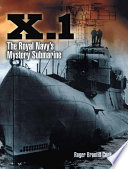 X.1. : the Royal Navy's mystery submarine /