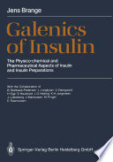 Galenics of Insulin : The Physico-chemical and Pharmaceutical Aspects of Insulin and Insulin Preparations /