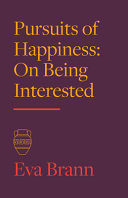 Pursuits of happiness : on being interested /