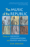 The music of the republic : essays on Socrates' conversation and Plato's writings /