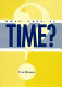 What, then, is time? /