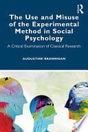 The Use and Misuse of the Experimental Method in Social Psychology : A Critical Examination of Classical Research /