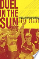 Duel in the sun : Alberto Salazar, Dick Beardsley, and America's greatest marathon /