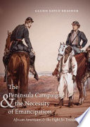 The Peninsula Campaign & the necessity of emancipation : African Americans & the fight for freedom /