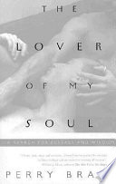 The lover of my soul : a search for ecstasy and wisdom /