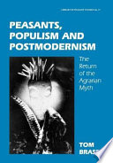 Peasants, populism, and postmodernism : the return of the agrarian myth /