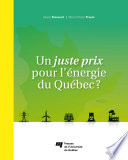 Un juste prix pour l'energie du Quebec? /