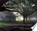 Acadiana : Louisiana's historic Cajun country /