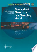Atmospheric Chemistry in a Changing World : an Integration and Synthesis of a Decade of Tropospheric Chemistry Research /
